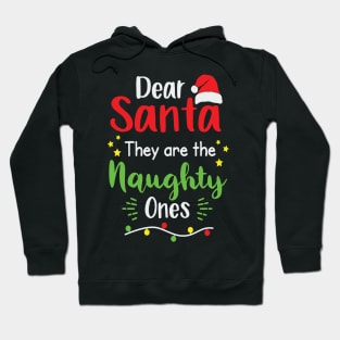 Dear Santa They Are The Naughty One Hoodie